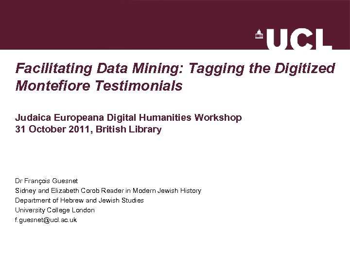 Facilitating Data Mining: Tagging the Digitized Montefiore Testimonials Judaica Europeana Digital Humanities Workshop 31