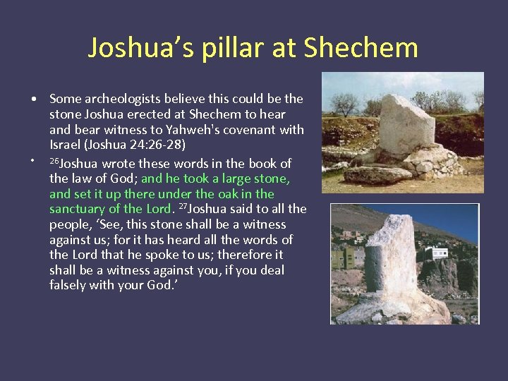 Joshua’s pillar at Shechem • Some archeologists believe this could be the stone Joshua