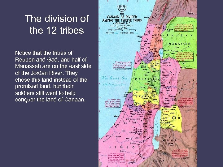 The division of the 12 tribes Notice that the tribes of Reuben and Gad,