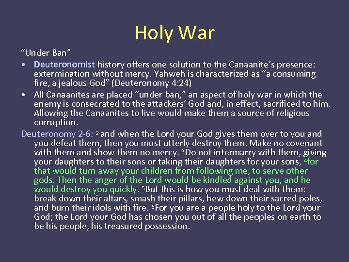 Holy War “Under Ban” • Deuteronomist history offers one solution to the Canaanite’s presence: