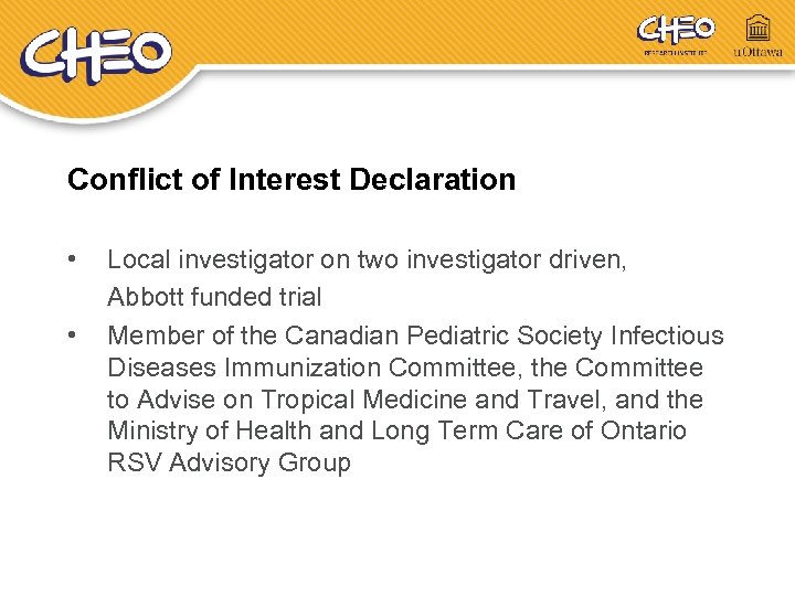 Conflict of Interest Declaration • • Local investigator on two investigator driven, Abbott funded