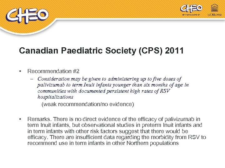 Canadian Paediatric Society (CPS) 2011 • Recommendation #2 – Consideration may be given to