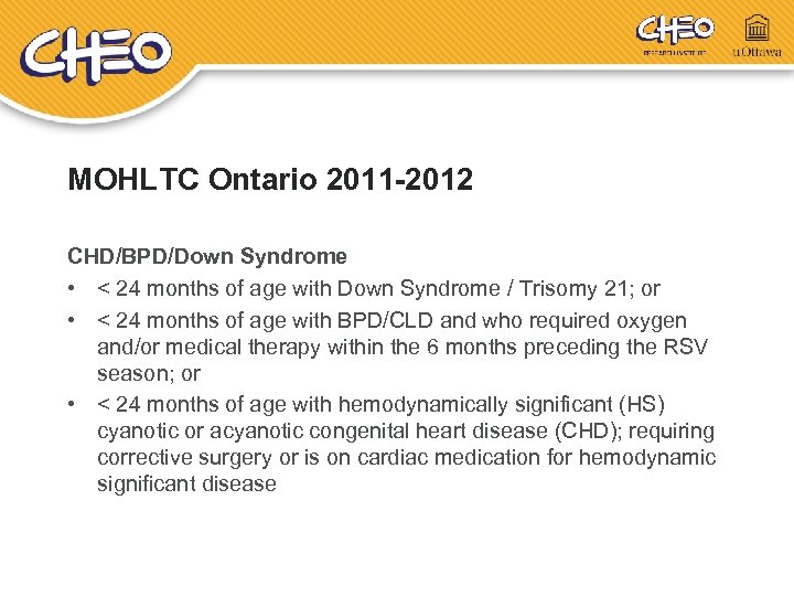 MOHLTC Ontario 2011 -2012 CHD/BPD/Down Syndrome • < 24 months of age with Down