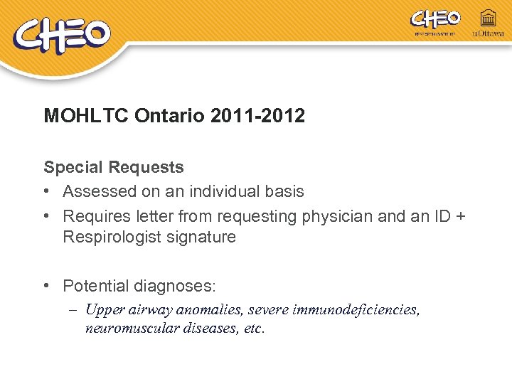 MOHLTC Ontario 2011 -2012 Special Requests • Assessed on an individual basis • Requires