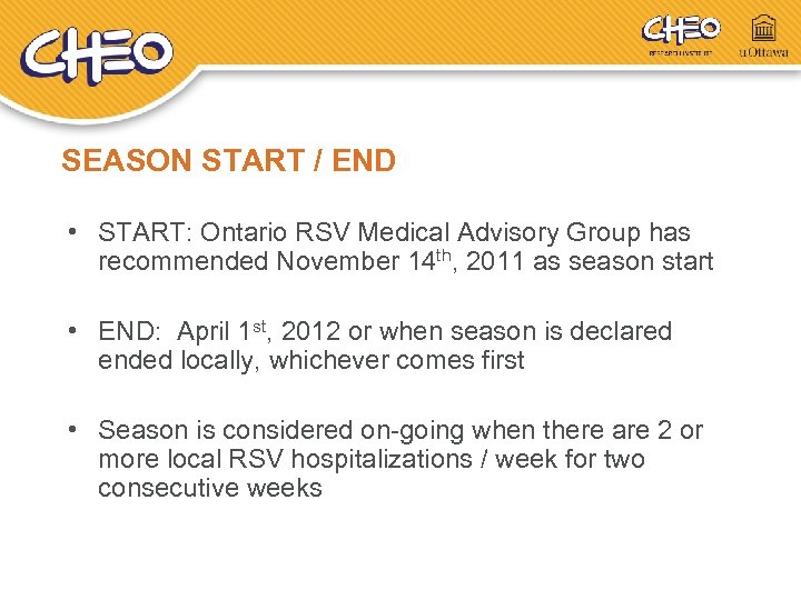 SEASON START / END • START: Ontario RSV Medical Advisory Group has recommended November