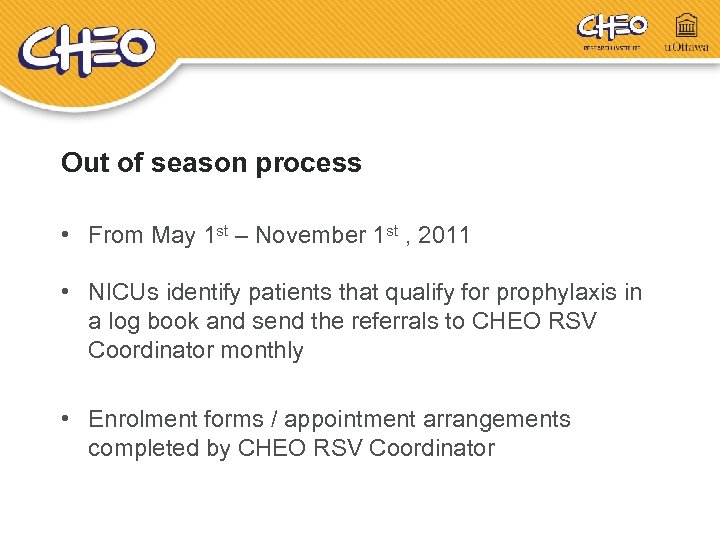 Out of season process • From May 1 st – November 1 st ,