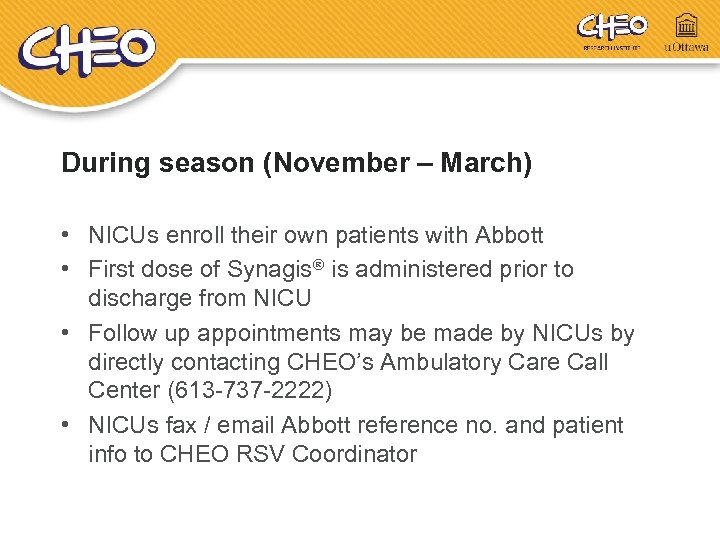 During season (November – March) • NICUs enroll their own patients with Abbott •