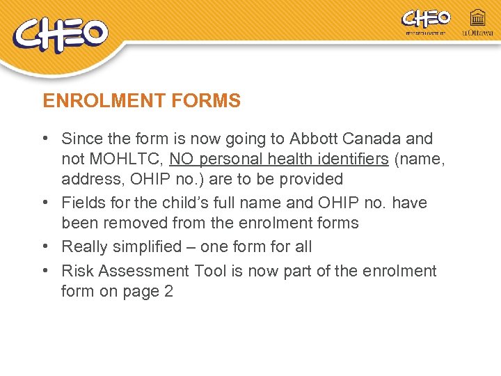 ENROLMENT FORMS • Since the form is now going to Abbott Canada and not