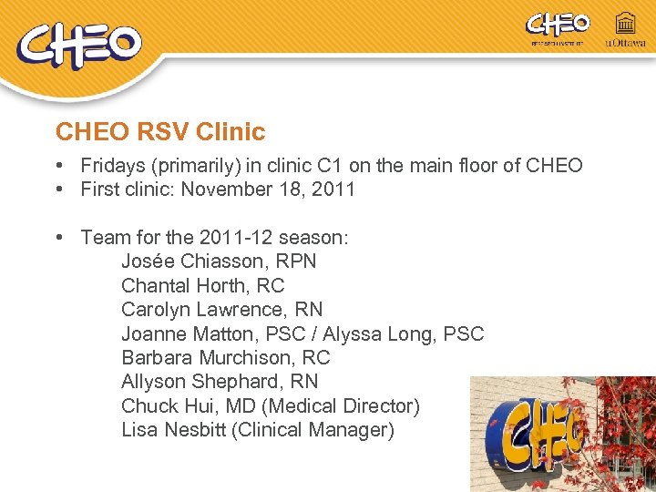 CHEO RSV Clinic • Fridays (primarily) in clinic C 1 on the main floor