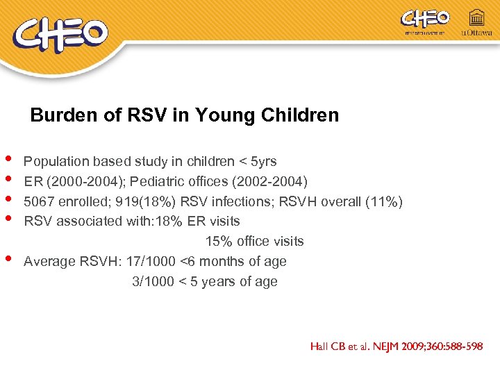 Burden of RSV in Young Children • • • Population based study in children