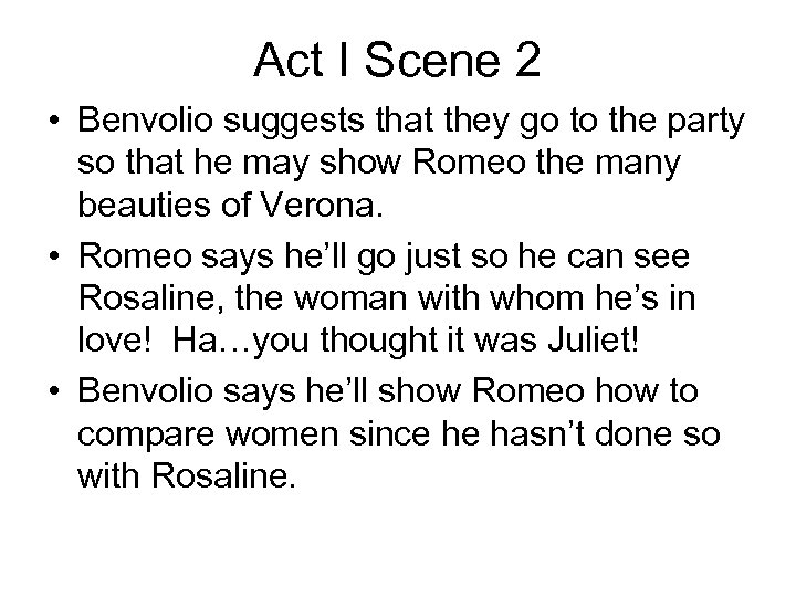 Act I Scene 2 • Benvolio suggests that they go to the party so
