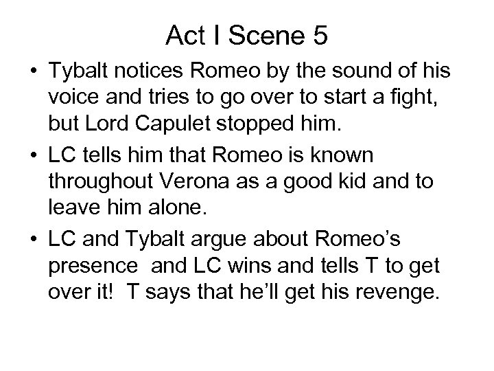 Act I Scene 5 • Tybalt notices Romeo by the sound of his voice