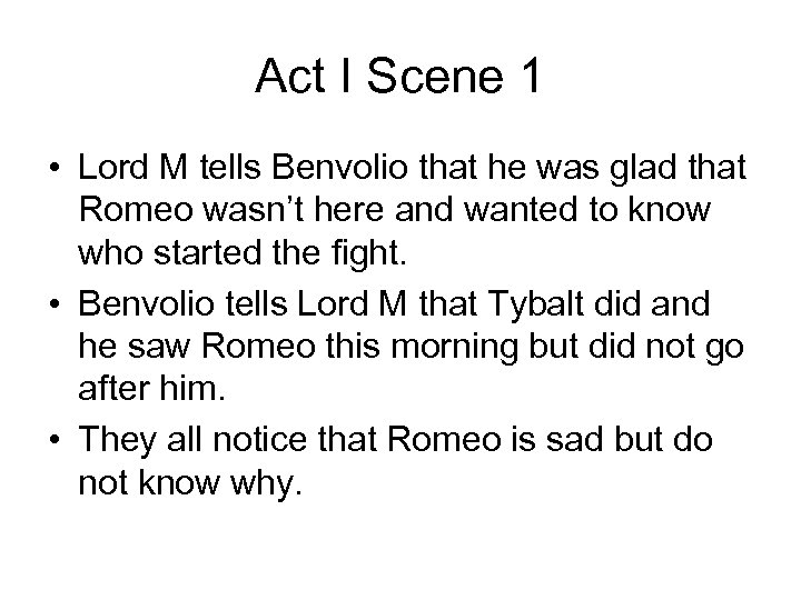 Act I Scene 1 • Lord M tells Benvolio that he was glad that