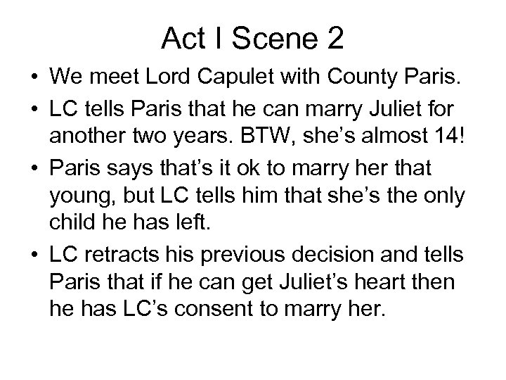 Act I Scene 2 • We meet Lord Capulet with County Paris. • LC