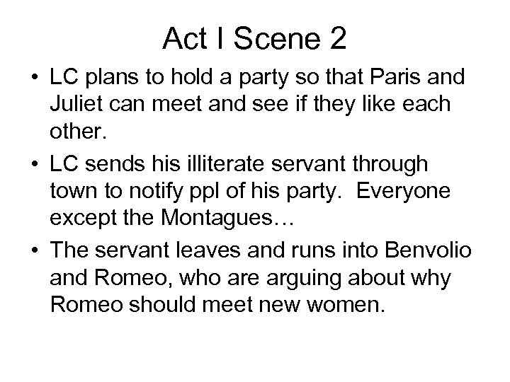 Act I Scene 2 • LC plans to hold a party so that Paris