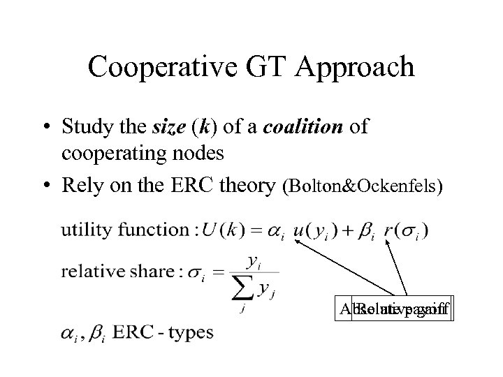 Cooperative GT Approach • Study the size (k) of a coalition of cooperating nodes