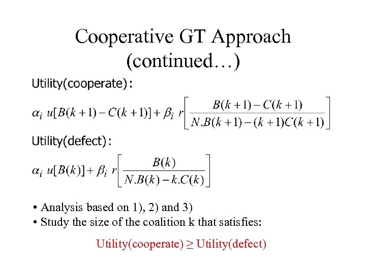 Cooperative GT Approach (continued…) • Analysis based on 1), 2) and 3) • Study