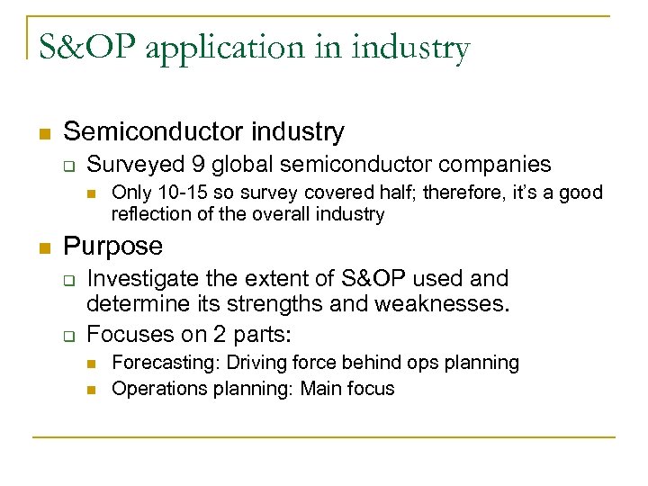 S&OP application in industry n Semiconductor industry q Surveyed 9 global semiconductor companies n