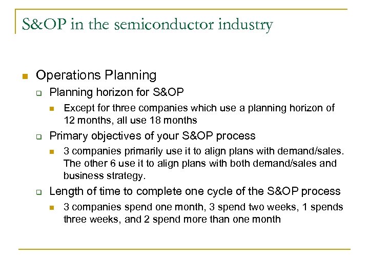 S&OP in the semiconductor industry n Operations Planning q Planning horizon for S&OP n