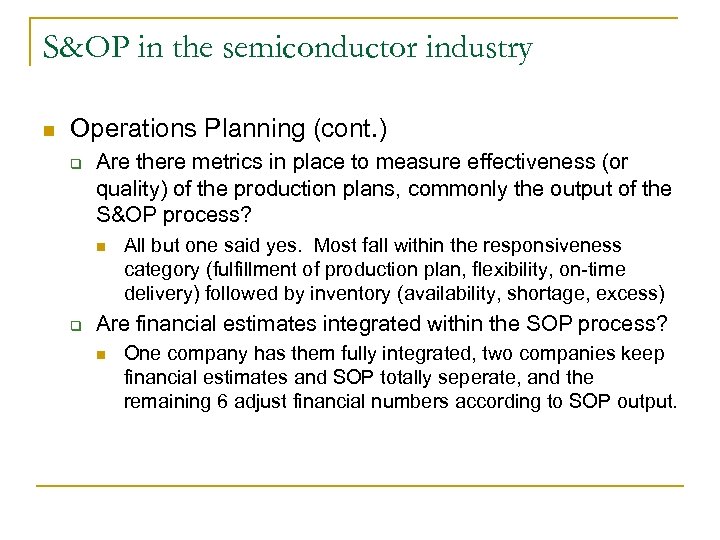 S&OP in the semiconductor industry n Operations Planning (cont. ) q Are there metrics