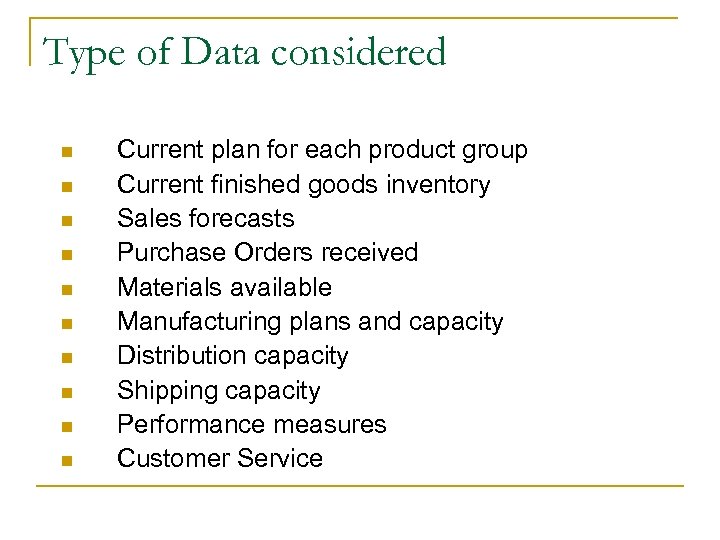 Type of Data considered n n n n n Current plan for each product