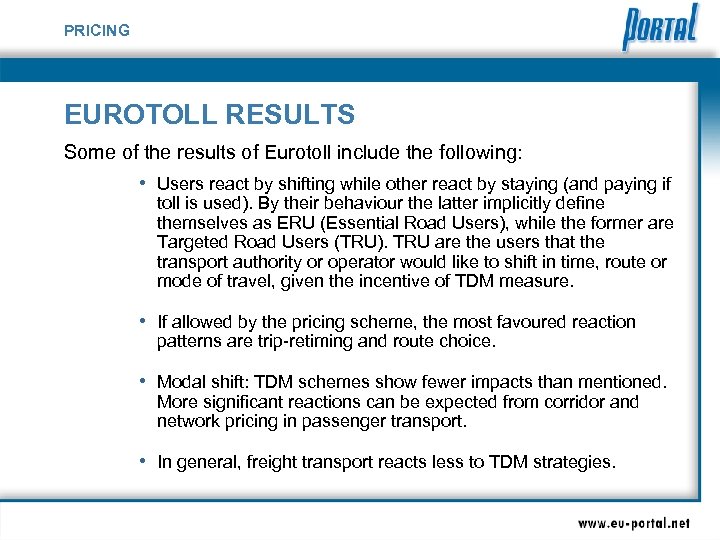 PRICING EUROTOLL RESULTS Some of the results of Eurotoll include the following: • Users