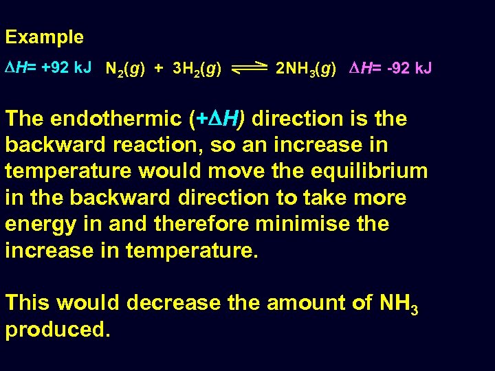 Example H= +92 k. J N 2(g) + 3 H 2(g) 2 NH 3(g)