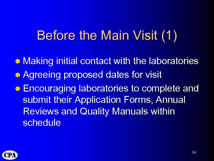 Before the Main Visit (1) l Making initial contact with the laboratories l Agreeing