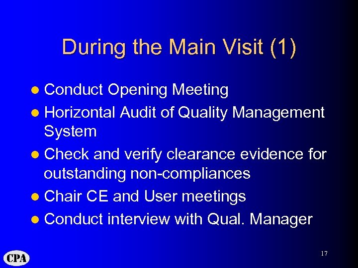 During the Main Visit (1) l Conduct Opening Meeting l Horizontal Audit of Quality