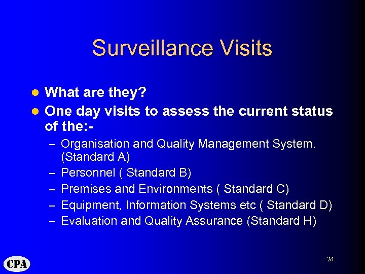 Surveillance Visits What are they? l One day visits to assess the current status