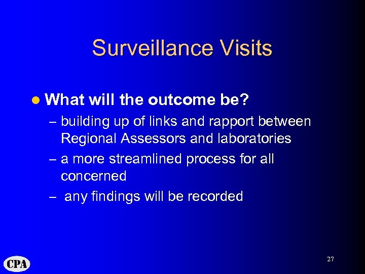 Surveillance Visits l What will the outcome be? – building up of links and