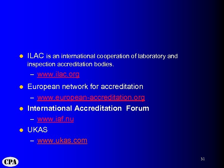l ILAC is an international cooperation of laboratory and inspection accreditation bodies. – www.
