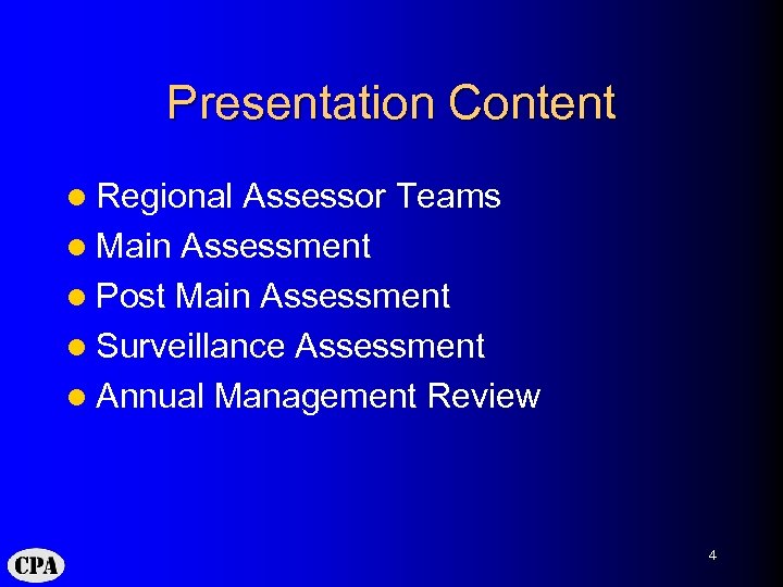 Presentation Content l Regional Assessor Teams l Main Assessment l Post Main Assessment l