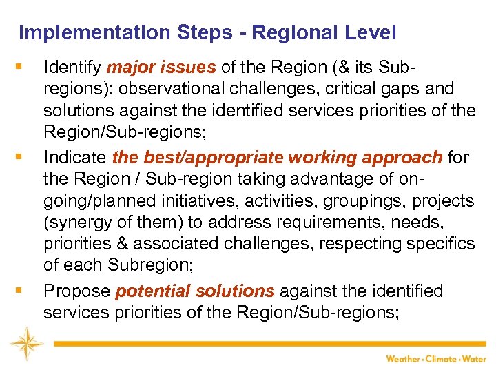 Implementation Steps - Regional Level § § § Identify major issues of the Region