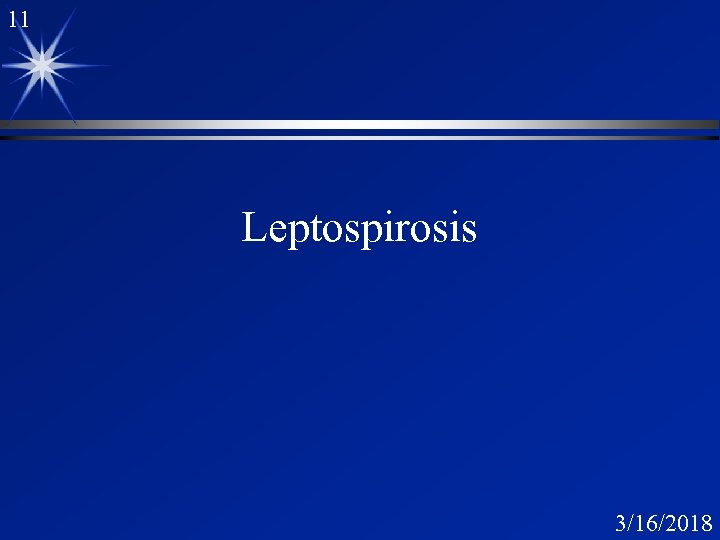 11 Leptospirosis 3/16/2018 