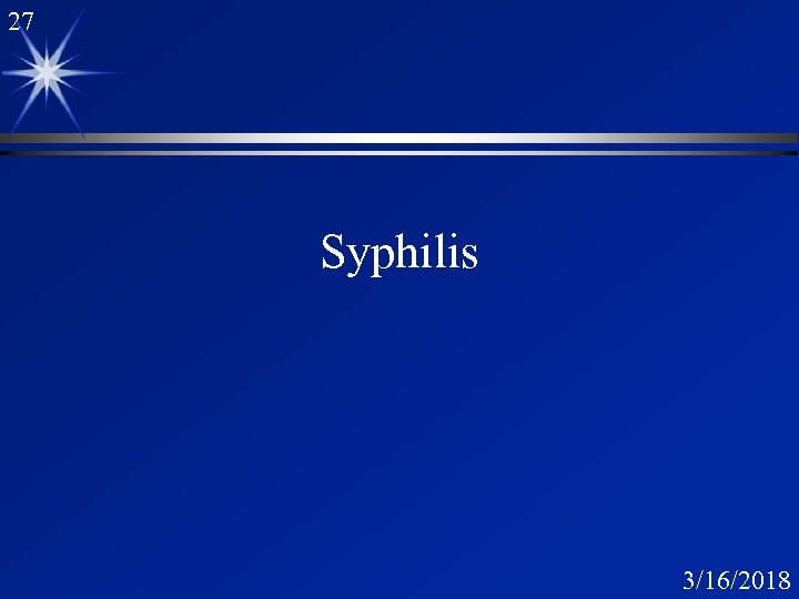 27 Syphilis 3/16/2018 