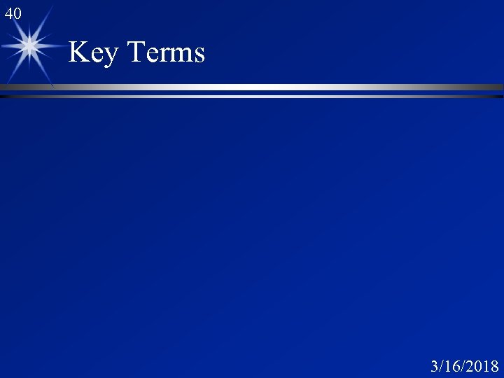 40 Key Terms 3/16/2018 