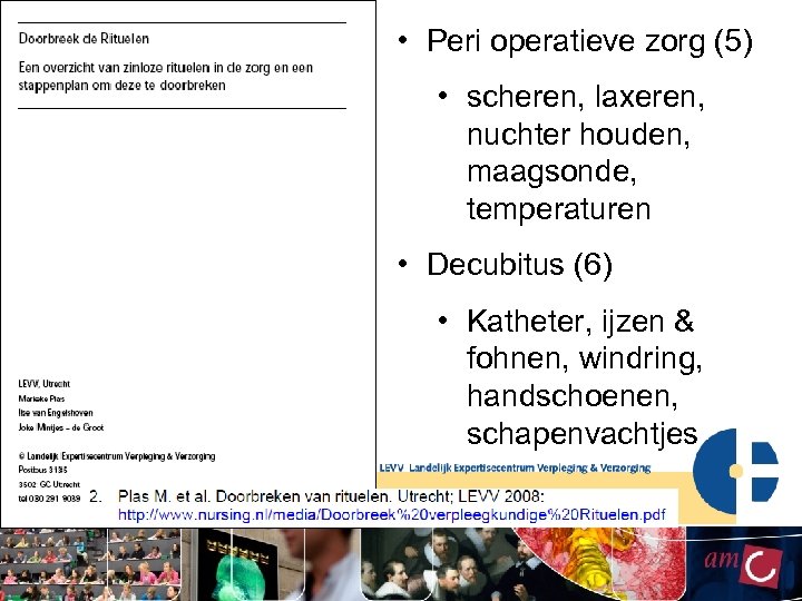  • Peri operatieve zorg (5) • scheren, laxeren, nuchter houden, maagsonde, temperaturen •