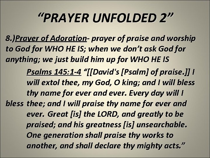 “PRAYER UNFOLDED 2” 8. )Prayer of Adoration- prayer of praise and worship to God