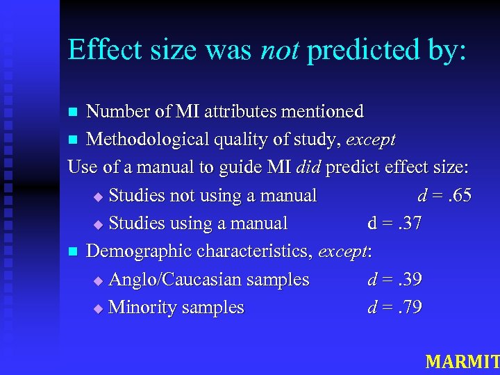 Effect size was not predicted by: Number of MI attributes mentioned n Methodological quality