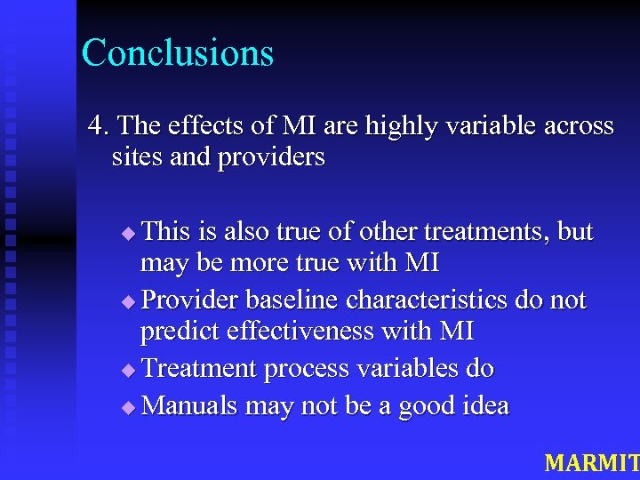 Conclusions 4. The effects of MI are highly variable across sites and providers This