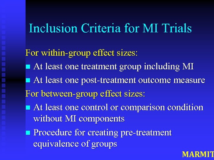 Inclusion Criteria for MI Trials For within-group effect sizes: n At least one treatment