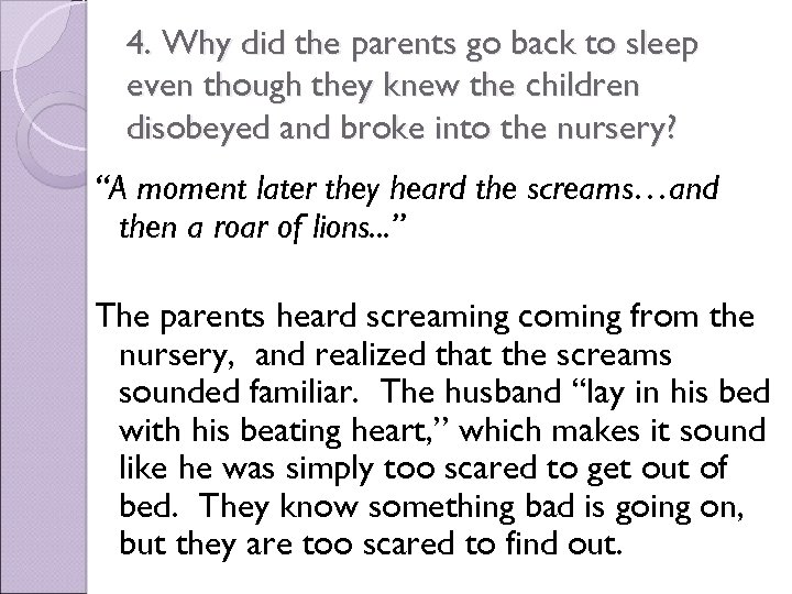 4. Why did the parents go back to sleep even though they knew the