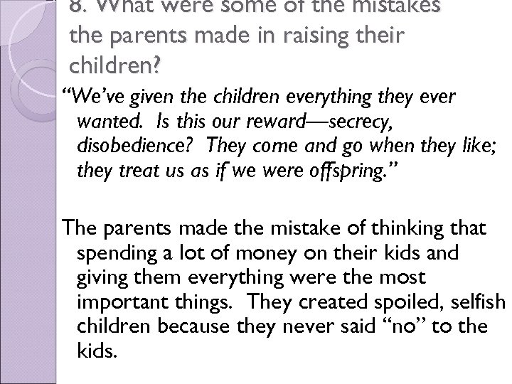 8. What were some of the mistakes the parents made in raising their children?
