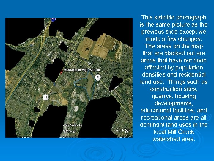 This satellite photograph is the same picture as the previous slide except we made