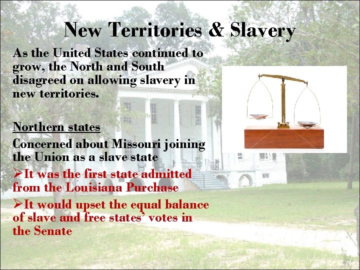 New Territories & Slavery As the United States continued to grow, the North and