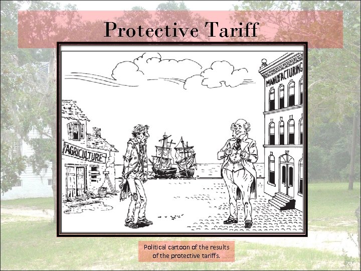 Protective Tariff Political cartoon of the results of the protective tariffs. 