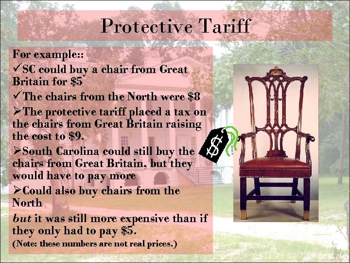 Protective Tariff For example: : üSC could buy a chair from Great Britain for
