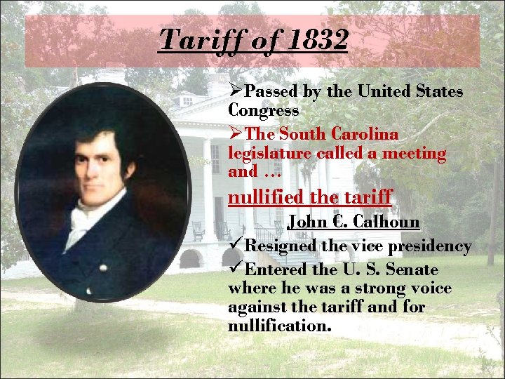 Tariff of 1832 ØPassed by the United States Congress ØThe South Carolina legislature called