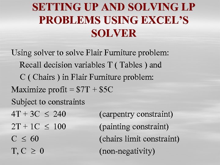 SETTING UP AND SOLVING LP PROBLEMS USING EXCEL’S SOLVER Using solver to solve Flair